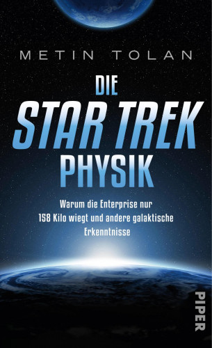 Metin Tolan: Die STAR TREK Physik