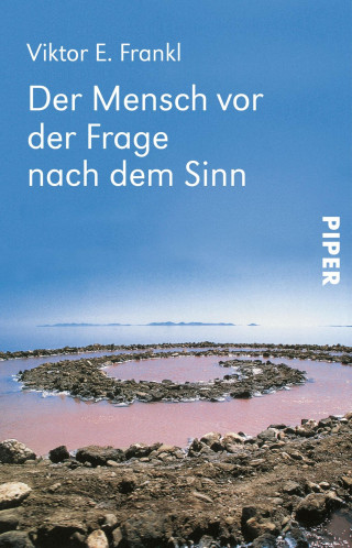 Viktor E. Frankl: Der Mensch vor der Frage nach dem Sinn