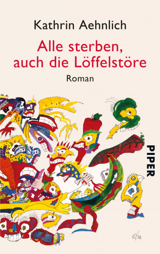Kathrin Aehnlich: Alle sterben, auch die Löffelstöre