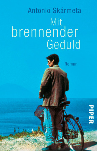 Antonio Skármeta: Mit brennender Geduld