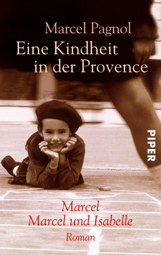 Marcel Pagnol: Eine Kindheit in der Provence