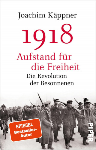 Joachim Käppner: 1918 – Aufstand für die Freiheit