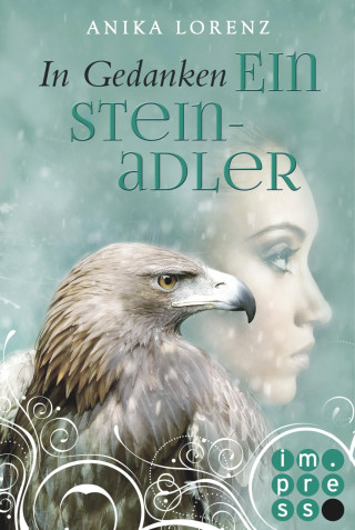 Anika Lorenz: In Gedanken ein Steinadler (Heart against Soul 3)