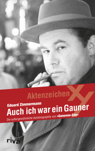 Eduard Zimmermann: Auch ich war ein Gauner