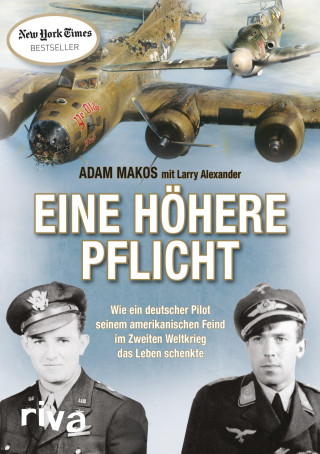 Adam Makos: Eine höhere Pflicht
