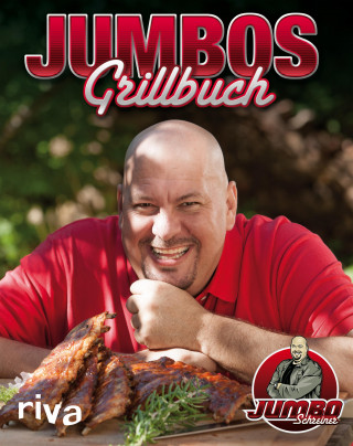 Jumbo Schreiner: Jumbos Grillbuch