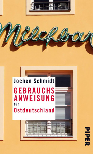 Jochen Schmidt: Gebrauchsanweisung für Ostdeutschland