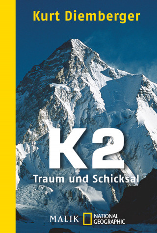 Kurt Diemberger: K2 - Traum und Schicksal