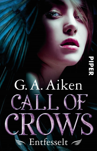 G. A. Aiken: Call of Crows – Entfesselt