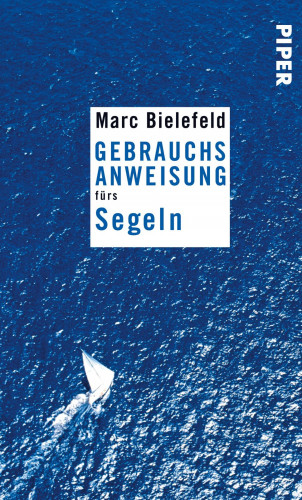 Marc Bielefeld: Gebrauchsanweisung fürs Segeln