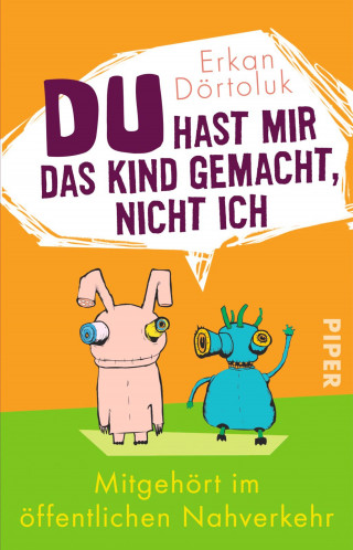 Erkan Dörtoluk: Du hast mir das Kind gemacht, nicht ich