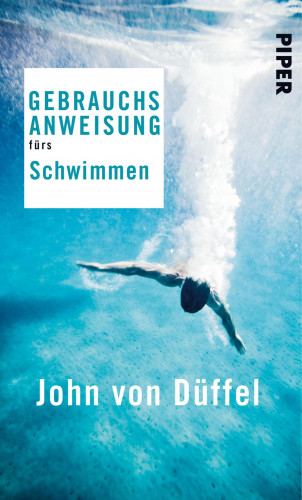 John von Düffel: Gebrauchsanweisung fürs Schwimmen
