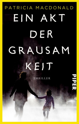 Patricia MacDonald: Ein Akt der Grausamkeit