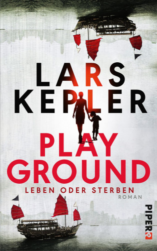 Lars Kepler: Playground – Leben oder Sterben
