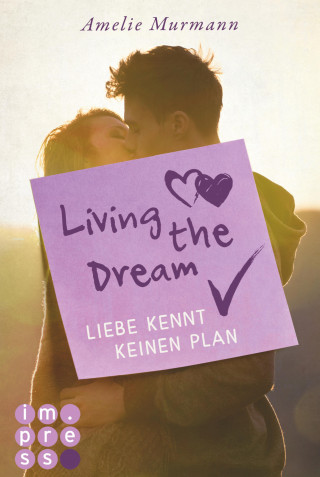 Amelie Murmann: Living the Dream. Liebe kennt keinen Plan