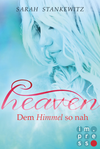Sarah Stankewitz: Heaven 1: Dem Himmel so nah