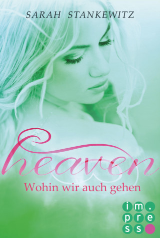 Sarah Stankewitz: Heaven 2: Wohin wir auch gehen