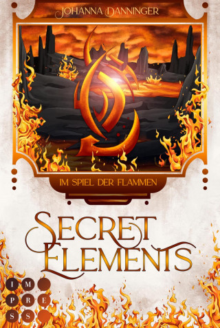 Johanna Danninger: Secret Elements 4: Im Spiel der Flammen