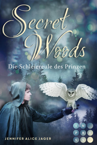 Jennifer Alice Jager: Secret Woods 2: Die Schleiereule des Prinzen