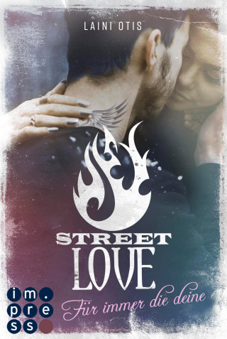 Laini Otis: Street Love. Für immer die deine (Street Stories 1)