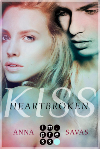 Anna Savas: Heartbroken Kiss. Seit du gegangen bist