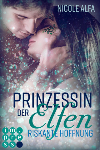 Nicole Alfa: Prinzessin der Elfen 2: Riskante Hoffnung