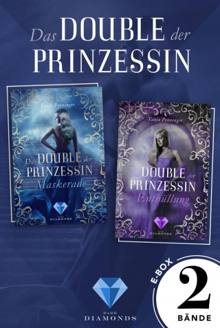 Tanja Penninger: Das Double der Prinzessin: Alle Bände der romantisch-düsteren Dilogie in einer E-Box!