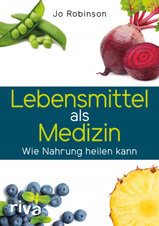 Jo Robinson: Lebensmittel als Medizin