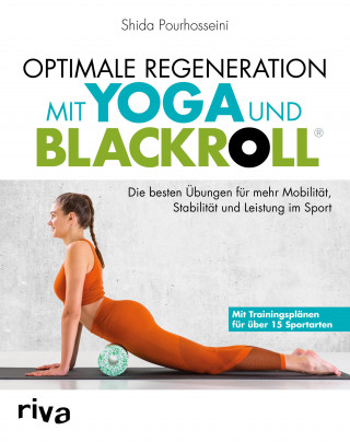 Shida Pourhosseini: Optimale Regeneration mit Yoga und BLACKROLL®