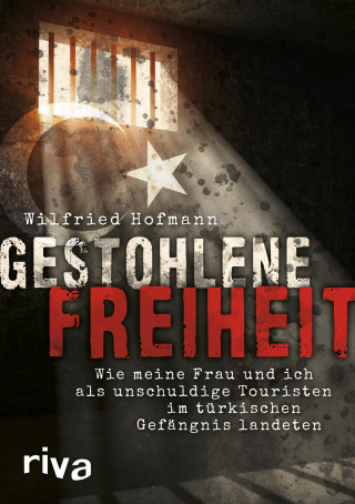 Wilfried Hofmann: Gestohlene Freiheit
