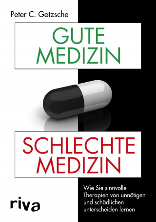 Peter C. Gøtzsche: Gute Medizin, schlechte Medizin