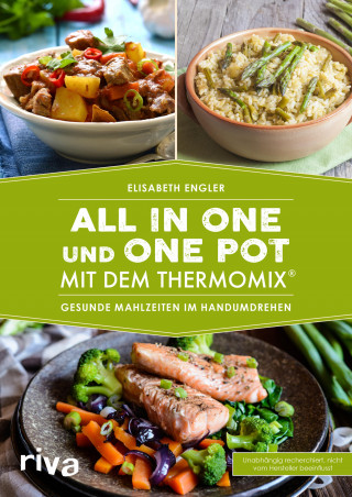 Elisabeth Engler: All in one und One Pot mit dem Thermomix®