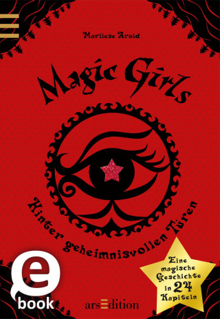 Marliese Arold: Magic Girls. Hinter geheimnisvollen Türen
