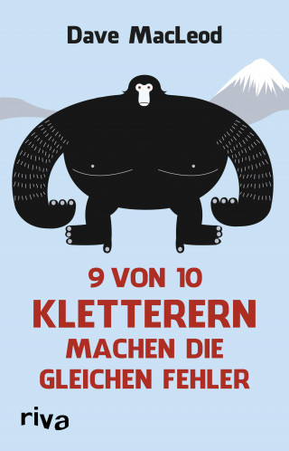 Dave MacLeod: 9 von 10 Kletterern machen die gleichen Fehler
