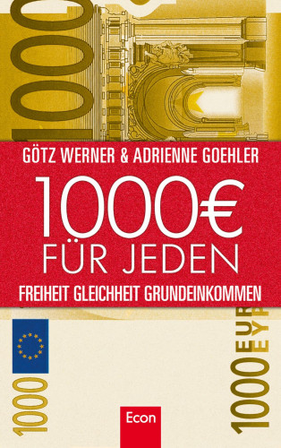Götz W. Werner, Adrienne Goehler: 1.000 Euro für jeden