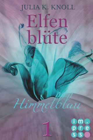 Julia Kathrin Knoll: Himmelblau (Elfenblüte, Teil 1)