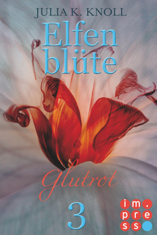Julia Kathrin Knoll: Glutrot (Elfenblüte, Teil 3)