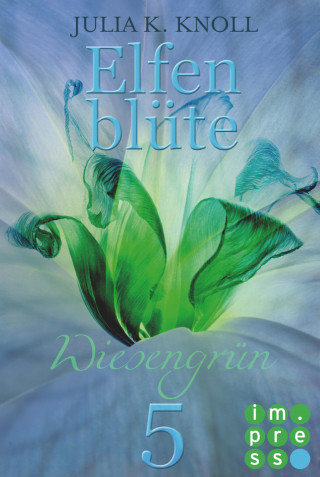 Julia Kathrin Knoll: Wiesengrün (Elfenblüte, Teil 5)