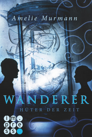Amelie Murmann: Wanderer 2: Hüter der Zeit