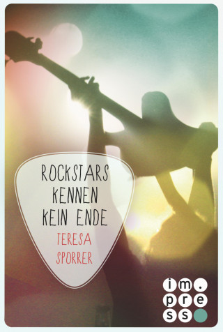 Teresa Sporrer: Rockstars kennen kein Ende (Die Rockstars-Serie 8)