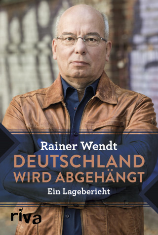 Rainer Wendt: Deutschland wird abgehängt