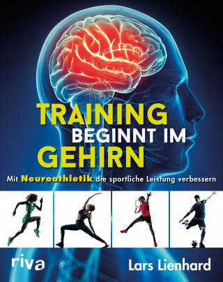 Lars Lienhard: Training beginnt im Gehirn