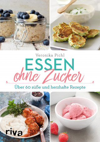 Veronika Pichl: Essen ohne Zucker