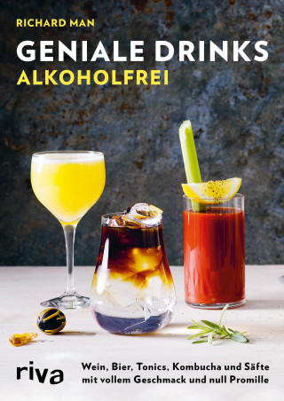 Richard Man: Geniale Drinks alkoholfrei