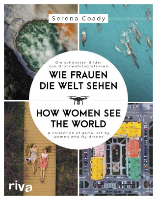 Serena Coady: Wie Frauen die Welt sehen / How Women See the World