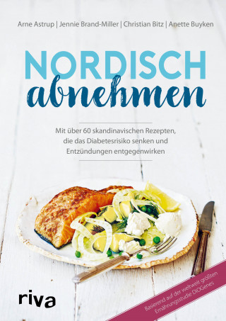 Arne Astrup, Jennie Brand-Miller, Christian Bitz, Anette Buyken: Nordisch abnehmen