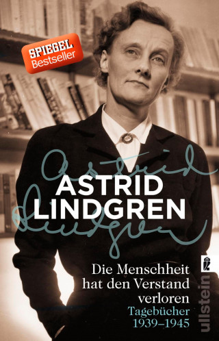 Astrid Lindgren: Die Menschheit hat den Verstand verloren