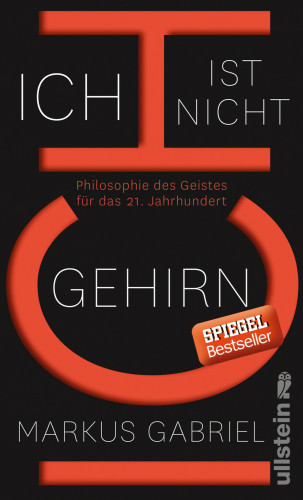 Markus Gabriel: Ich ist nicht Gehirn