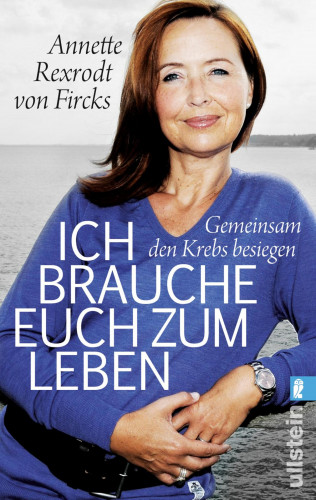 Annette Rexrodt von Fircks: Ich brauche euch zum Leben