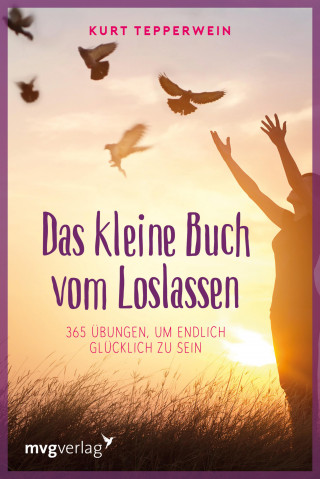 Kurt Tepperwein: Das kleine Buch vom Loslassen